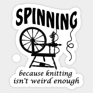 Spinning because knitting isn't weird enough Sticker